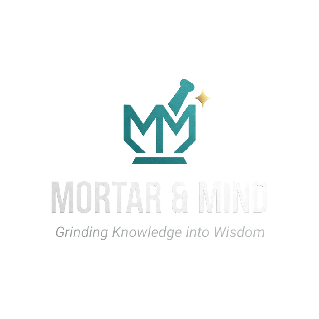 Mortar & Mind - Grinding Knowledge into Wisdom